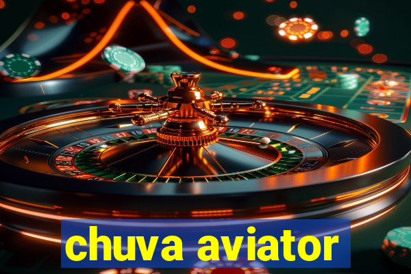 chuva aviator