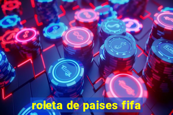 roleta de paises fifa