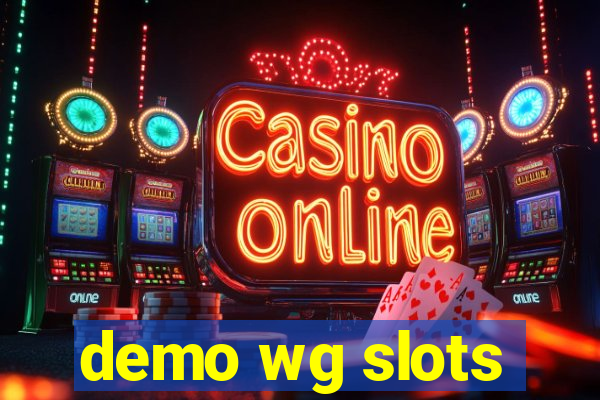 demo wg slots