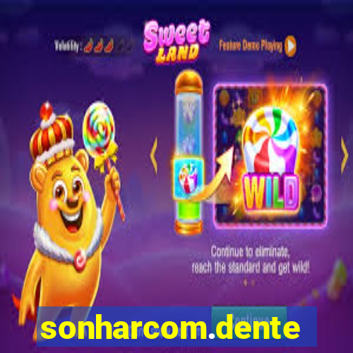 sonharcom.dente