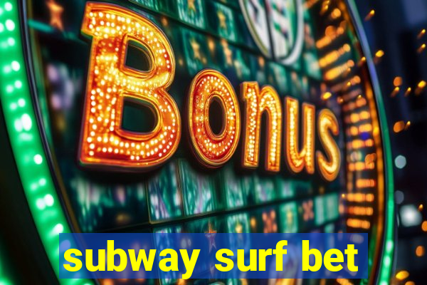 subway surf bet