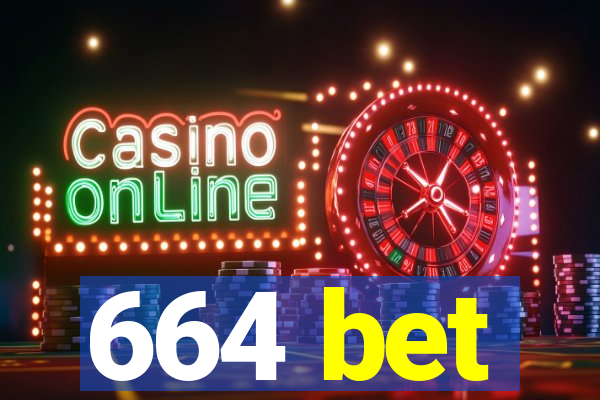 664 bet