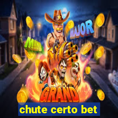 chute certo bet