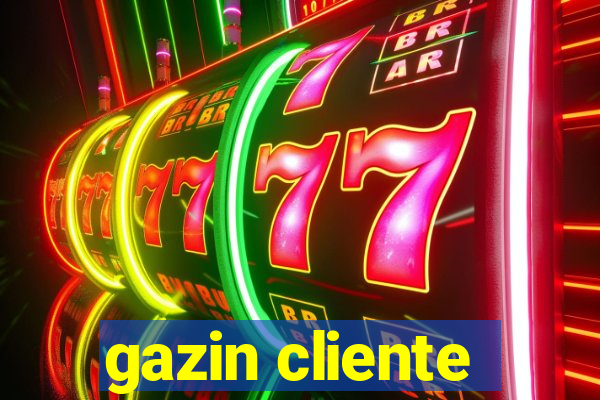 gazin cliente