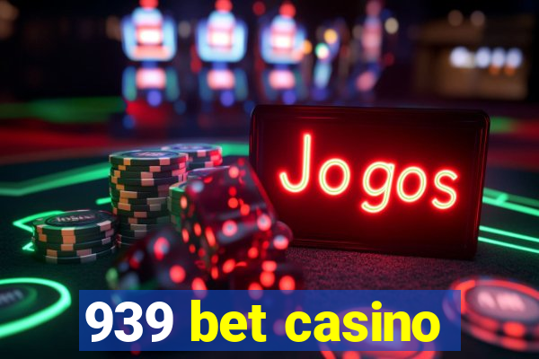 939 bet casino