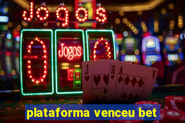 plataforma venceu bet