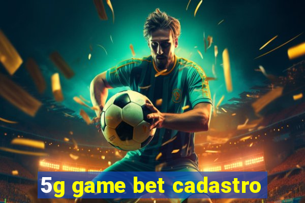 5g game bet cadastro