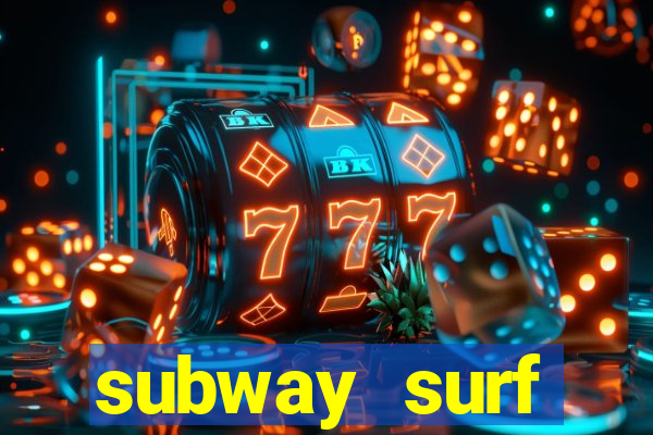 subway surf deposito 1 real