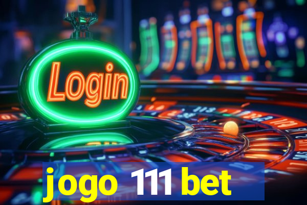 jogo 111 bet