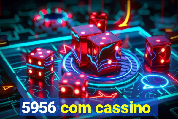 5956 com cassino