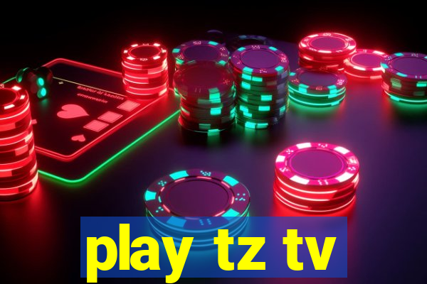 play tz tv