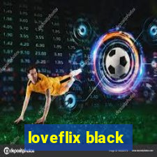 loveflix black