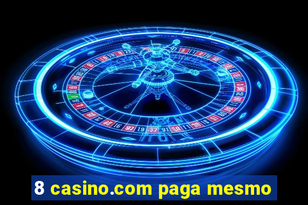 8 casino.com paga mesmo