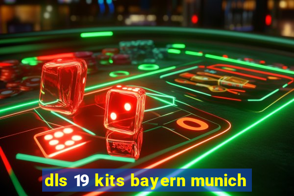 dls 19 kits bayern munich