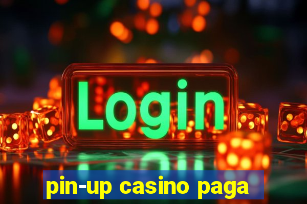 pin-up casino paga