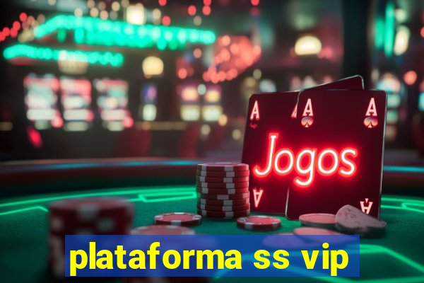 plataforma ss vip