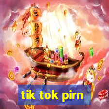 tik tok pirn