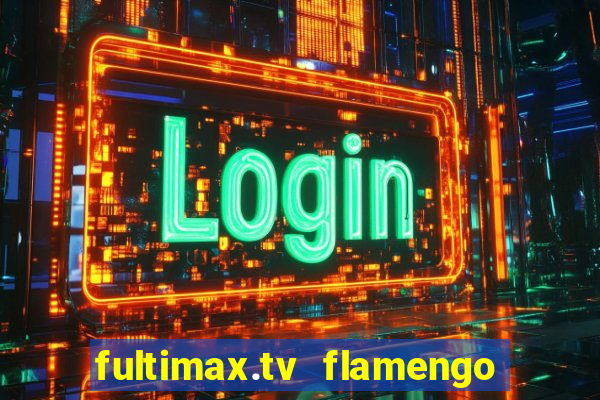 fultimax.tv flamengo ao vivo