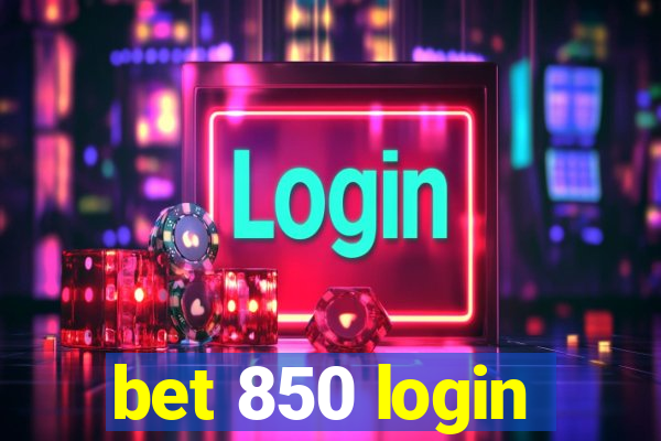 bet 850 login