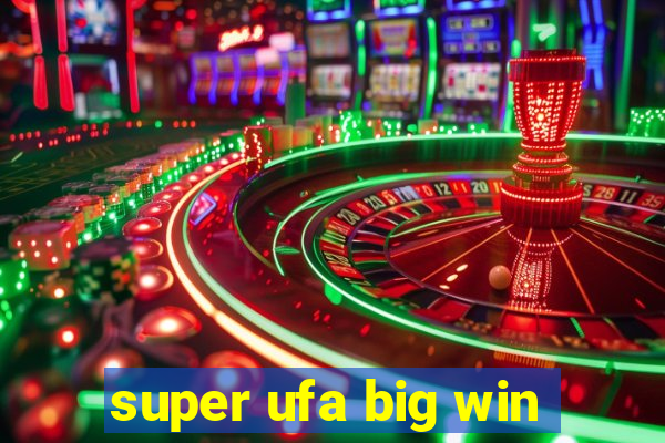 super ufa big win