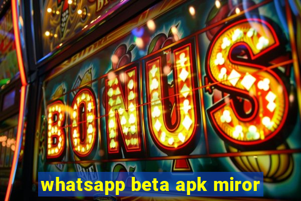 whatsapp beta apk miror