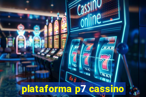 plataforma p7 cassino