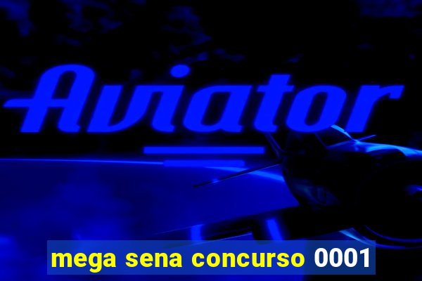 mega sena concurso 0001