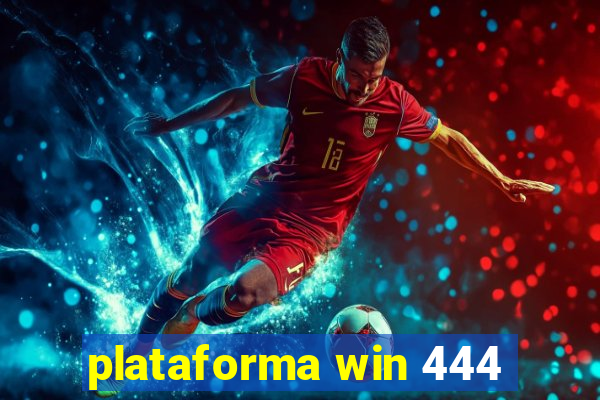 plataforma win 444