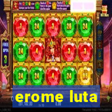 erome luta