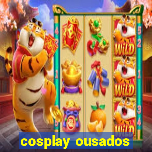 cosplay ousados