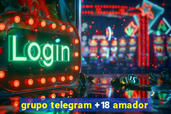 grupo telegram +18 amador