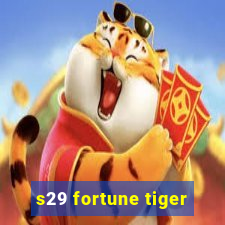 s29 fortune tiger