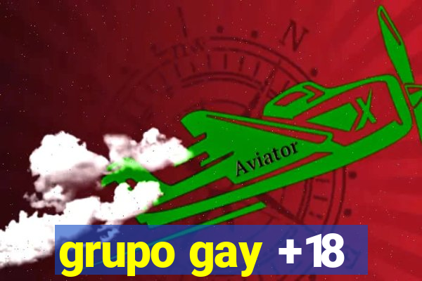 grupo gay +18