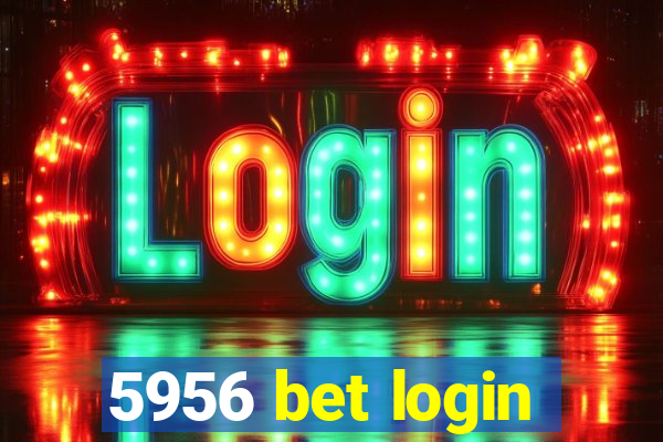 5956 bet login