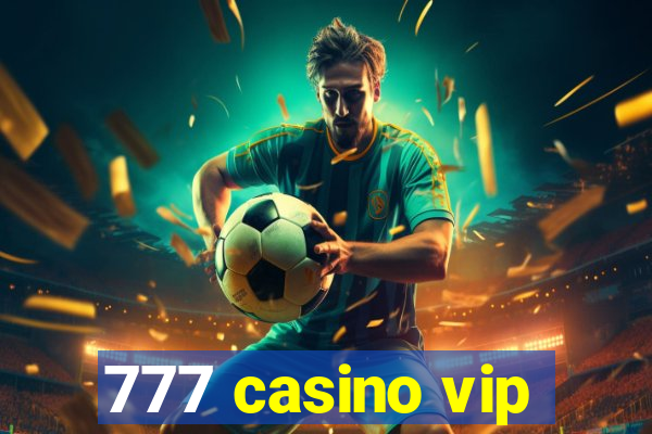 777 casino vip