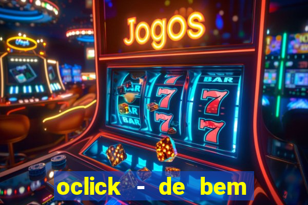 oclick - de bem com a vida resultado do jogo do bicho