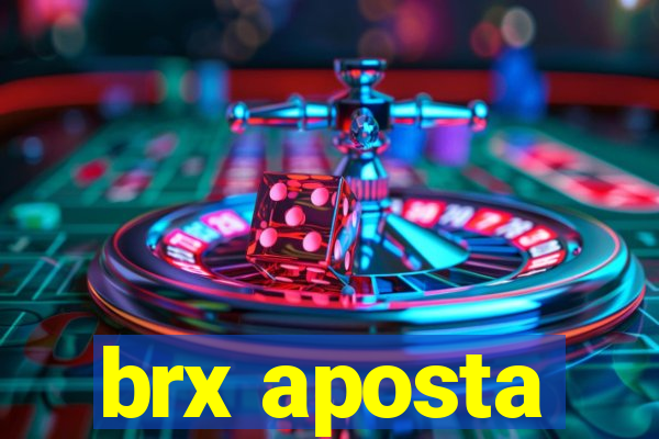 brx aposta