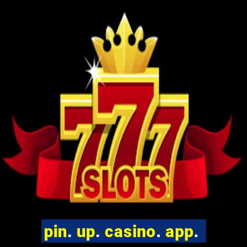 pin. up. casino. app.