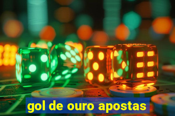 gol de ouro apostas