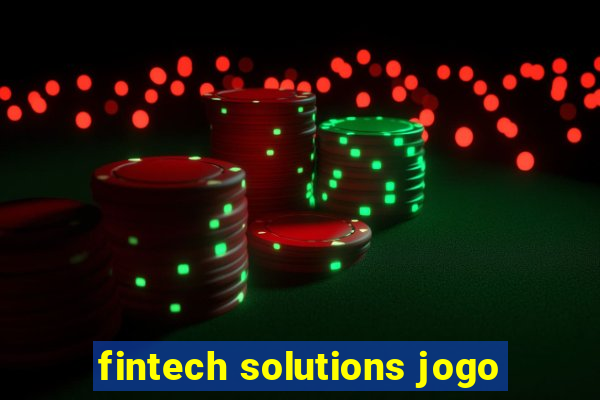 fintech solutions jogo