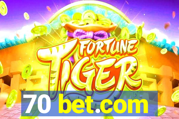 70 bet.com