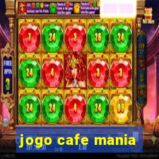 jogo cafe mania