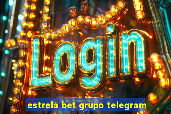 estrela bet grupo telegram