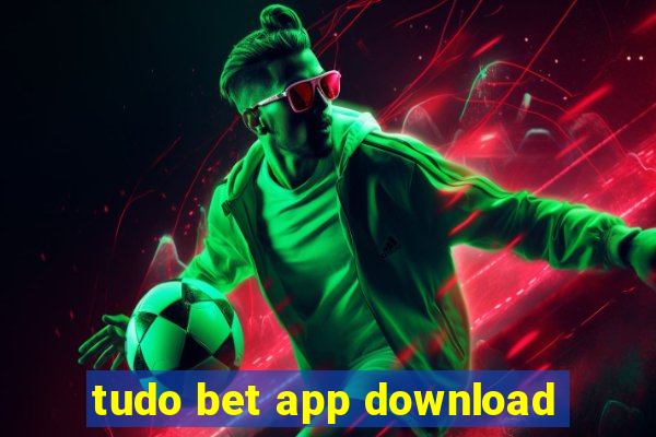 tudo bet app download