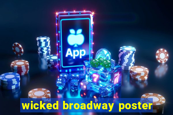 wicked broadway poster