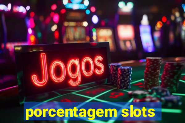 porcentagem slots