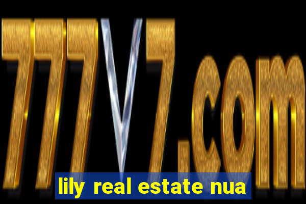 lily real estate nua