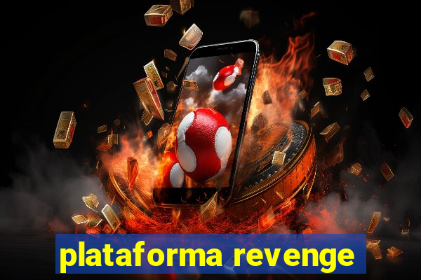 plataforma revenge