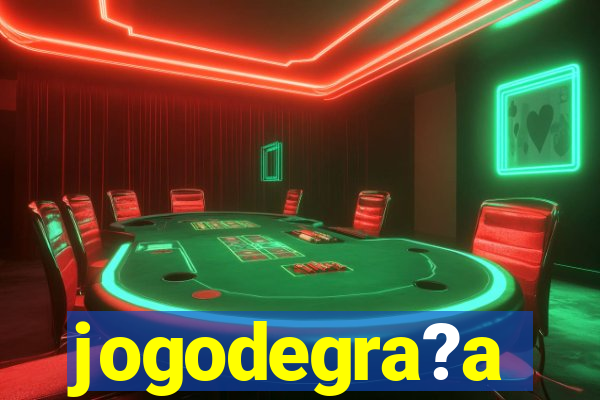 jogodegra?a