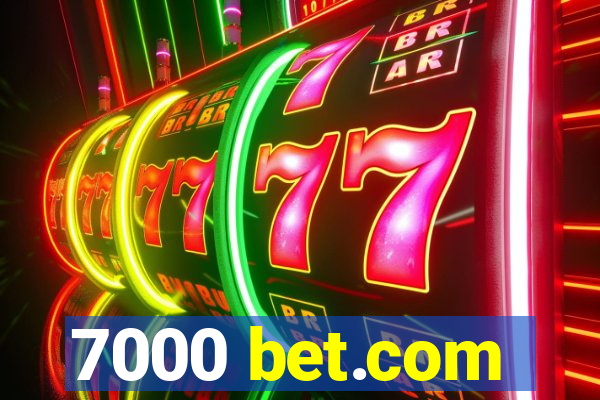 7000 bet.com